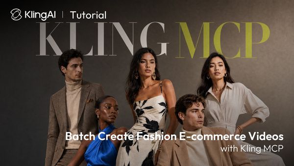 MCP Agent Tutorial: Create Fashion E-commerce Videos with Kling